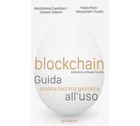 Blockchain. Guida pratica tecnico giuridica all'uso