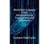 Blockchain in Supply Chain: Revolutionizing Transparency and Efficiency