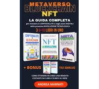 BLOCKCHAIN NFT METAVERSO: La guida completa per investire in CRIPTOVALUTE e negli ASSET DIGITALI della prossima RIVOLUZIONE TECNOLOGICA