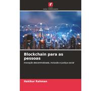Blockchain para as pessoas: Inovação descentralizada, inclusão e justiça social