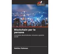 Blockchain per le persone: Innovazione decentralizzata, inclusione e giustizia sociale