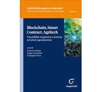 Blockchain, Smart Contract, Agritech. Tracciabilità, trasparenza e sicurezza nel settore agroalimentare
