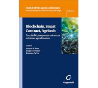 Blockchain, Smart Contract, Agritech. Tracciabilità, trasparenza e sicurezza nel settore agroalimentare