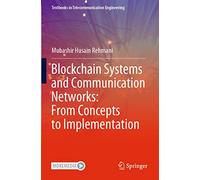 Blockchain Systems and Communication Networks: From Concepts to Implementation