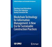 Blockchain Technology for Information Management: A New Era for Sustainable Construction Practices