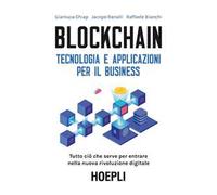 Blockchain. Tecnologia e applicazioni per il business