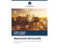 Blockchain-Wirtschaft: Veränderung der Finanzlandschaft durch digitale Innovation