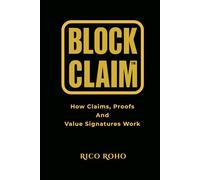 BlockClaim: How Claims, Proofs, and Value Signatures Work