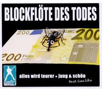Blockflöte des Todes - Alles Wird Teurer/Jung & Schön