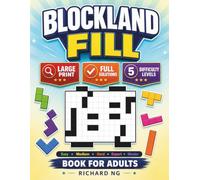 Blockland Fill: 250 Large Print Visual Logic Puzzles with 5 Difficulty Levels and Full Solutions for Adults, Seniors, Teens, and Families