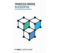 Blocksophia. La filosofia della blockchain