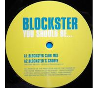 Blockster - BLOCKSTER / YOU SHOULD BE...