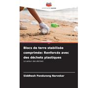 Blocs de terre stabilisée comprimée: Renforcés avec des déchets plastiques: La valeur des déchets