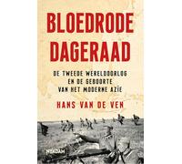 Bloedrode dageraad: de Tweede Wereldoorlog en de geboorte van het moderne Azië