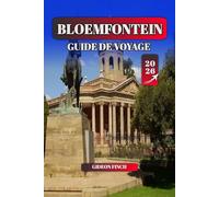 BLOEMFONTEIN GUIDE DE VOYAGE 2026: Conseils essentiels, principales attractions, culture locale et joyaux cachés pour les visiteurs novices et les aventuriers