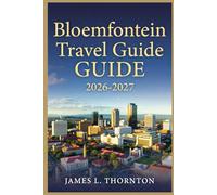 Bloemfontein Travel Guide 2026-2027: Insider Tips, Top Attractions, and Essential Travel Advice for an Unforgettable Bloemfontein Adventure