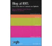 Blog al 100 per cento. Crea il tuo sito in 5 minuti con Splinder