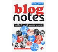 Blog notes. Guida ibrida al passato presente