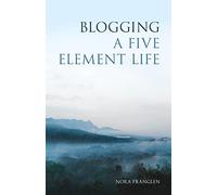Blogging a Five Element Life