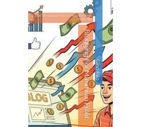 Blogging For Maximum Profit: The Blogging Plan For You To Cash In NOW!