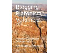 Blogging Platonism: Volume 2: From May 2023 through December 2023