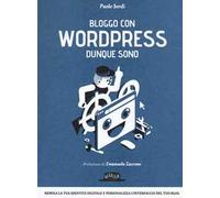 Bloggo con Wordpress dunque sono. Remixa la tua identità digitale e personalizza l'interfaccia del tuo blog