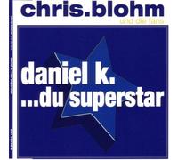 Blohm,Chris und die Fans - Daniel K....du Superstar