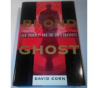 Blond Ghost: Ted Shackley and the Cia's Crusades