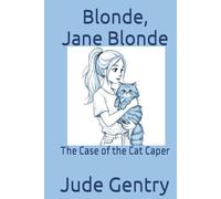 Blonde, Jane Blonde: The Case of the Cat Caper