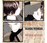 Fake Can Be Just As Good - Blonde Redhead CD TOUCHSTONE PICTURES