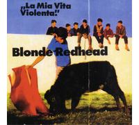 Blonde Redhead La Mia Vita Violenta (Vinyl LP)