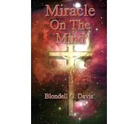 Blondell G. Davis Miracle on the Mind: Prayers and Poems (Tascabile)