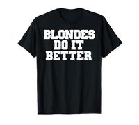 Blondes Do It Better Shirt Fun - Maglietta da donna Maglietta