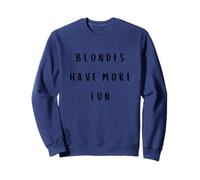 Blondes Have More Fun - Adorabile regalo per le amiche bionde Felpa