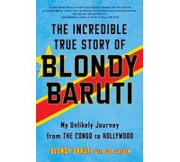 Blondy Baruti The Incredible True Story of Blondy Baruti (Copertina rigida)