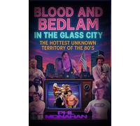 Blood and Bedlam in the Glass City: The Hottest Unknown Territory of the 80’s
