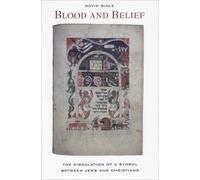 Blood and Belief: The Circulation of a Symbol between Jews and Christians by David Biale (2008-09-01)