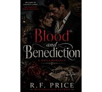 Blood and Benediction: A Romance that has Mafia: The Blood and benediction Romance that has Mafia Crime Series Book 1