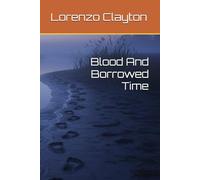 Blood And Borrowed Time