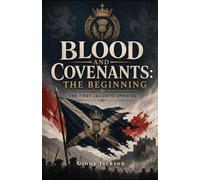 Blood And Covenants: The Beginning: The Jacobite Rebellion Collection