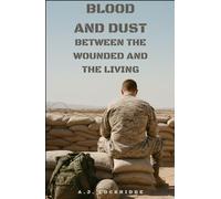 Blood and Dust: Between the Wounded and the Living