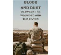 Blood and Dust: Between the Wounded and the Living