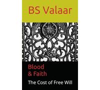 Blood and Faith: The Cost of Free Will