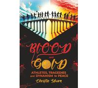BLOOD and GOLD: Athletes, Tragedies and Dynamism to Peace
