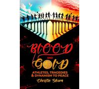 BLOOD and GOLD: Athletes, Tragedies & Dynamism to Peace
