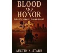 Blood and Honor: The Rizzuto Family's Criminal Empire