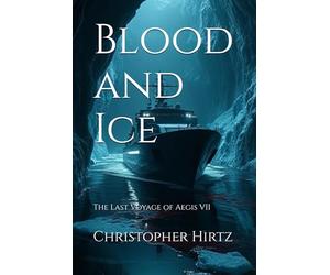 Blood and Ice: The Last Voyage of Aegis VII