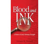 Blood and Ink: A Primer of Early Christian Thought
