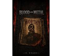 Blood and Metal: Worthy