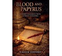 BLOOD AND PAPYRUS: A Scribe's Dangerous Truth in Roman Alexandria